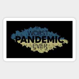 Worst Pandemic Ever Magnet